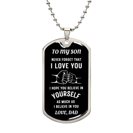 To My Son - Never Forget - Dog Tag