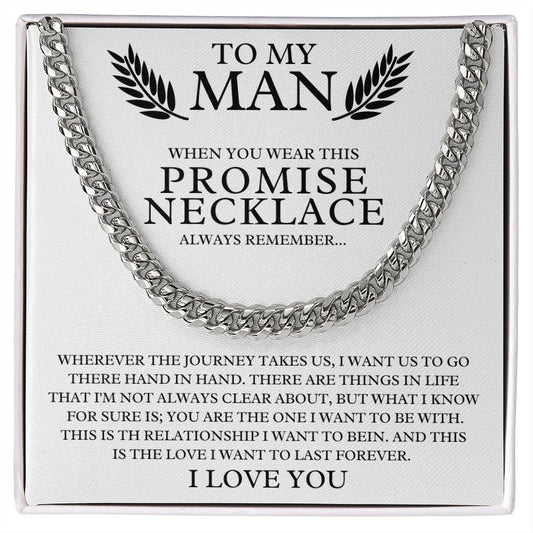 To My Man / Cuban Chain / Promise Necklace